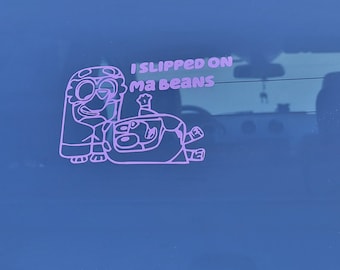 I Slipped on my Beans Car Decal - Any Color