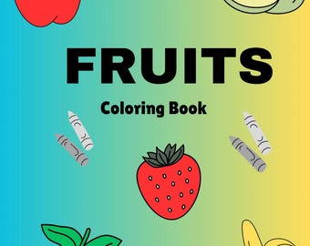 May include: A colorful coloring book cover with the word "FRUITS" in large black letters. Illustrations of a red apple, pear, strawberry, blueberries, and banana are scattered around the text. Two gray crayons are also included.