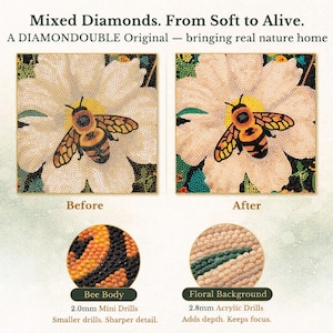 May include: A DIAMONDOUBLE Original image showing a before and after comparison of a diamond painting. The image features a bee on a flower, with close-ups of the bee body and floral background, highlighting the use of 2.0mm and 2.8mm drills.