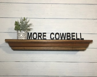 Funny Metal Shelf Words | More Cowbell Sign | SNL Sign | Funny Farmhouse Decor | Black Metal Saying | Modern Shelf Decor | Thin Black Words