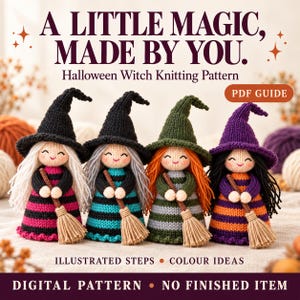 Könnte beinhalten: Eine digitale PDF-Strickanleitung mit dem Titel A LITTLE MAGIC, MADE BY YOU. Halloween Witch Knitting Pattern. Das Bild zeigt vier gestrickte Hexenpuppen mit spitzen Hüten, Garnhaaren und kleinen Besen, die gestreifte Kleider in verschiedenen Farben tragen.