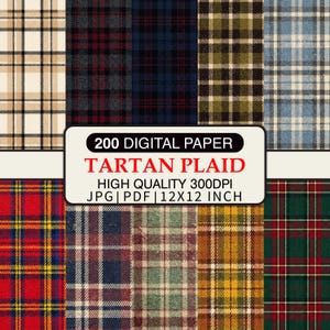 May include: A collection of 200 digital paper sheets featuring various tartan plaid patterns in colours including red, blue, green, yellow, and beige. The text reads 200 DIGITAL PAPER TARTAN PLAID HIGH QUALITY 300DPI JPG|PDF|12X12 INCH.