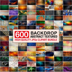 Puede incluir: Una colección de 600 JPG y paquetes de imágenes prediseñadas con textura abstracta. Las imágenes presentan una variedad de fondos coloridos con texturas, incluyendo madera envejecida, piedra y arte abstracto. El texto de la imagen dice "600 BACKDROP ABSTRACT TEXTURED HIGH-QUALITY JPGs CLIPART BUNDLE."