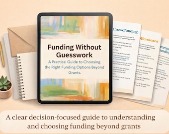 Funding Without Guesswork A Practical Guide to Choosing the Right Funding Options Beyond Grants