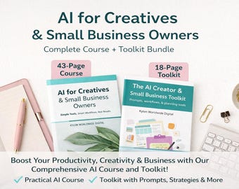 AI for Creatives and Small Business Owners Course and Toolkit Bundle