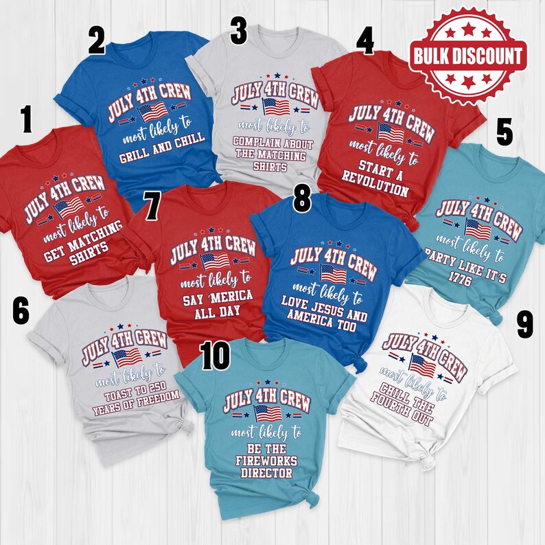 May include: A selection of ten short-sleeved t-shirts in various colours, each bearing the text "JULY 4TH CREW" and a humorous phrase related to Independence Day. The shirts include phrases such as "Grill and Chill" and "Start a Revolution."