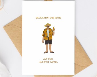 May include: A white greeting card featuring a cartoon illustration of a person wearing a straw hat, sunglasses, and a yellow floral shirt with black shorts, holding a drink. The text reads GRATULATION ZUR RENTE and AUF DEIN NÄCHSTES KAPITEL.
