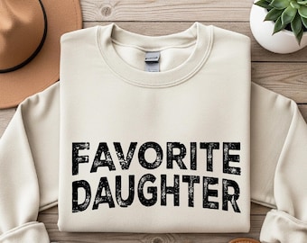 Favorite Daughter Sweatshirt, Awesome Daughter sweater, Funny Daughter Sweatshirt, Vintage Daughter Crewneck Sweater, Gift for Daughter