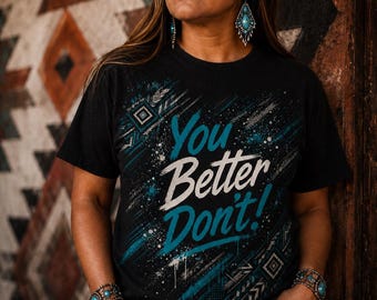 You Better Don’t! Custom t-shirt