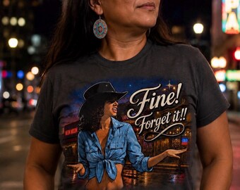 Fine! Forget it!!