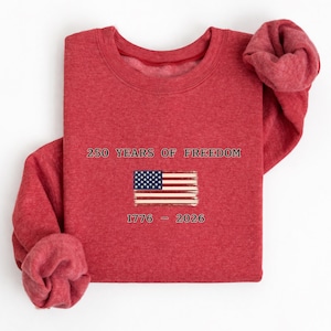 250 Years of Freedom Shirt, America 1776 2026 Sweatshirt, Patriotic USA Shirt, 4th of July Tee, Freedom Shirt