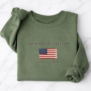 250 Years of Freedom Shirt, America 1776 2026 Sweatshirt, Patriotic USA Shirt, 4th of July Tee, Freedom Shirt
