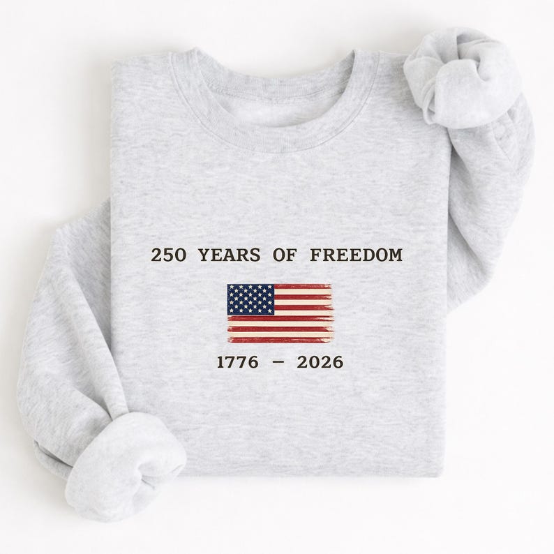 250 Years of Freedom Shirt, America 1776 2026 Sweatshirt, Patriotic USA Shirt, 4th of July Tee, Freedom Shirt