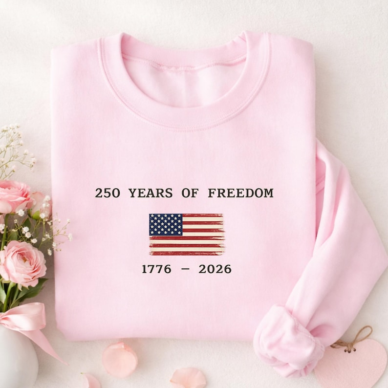 250 Years of Freedom Shirt, America 1776 2026 Sweatshirt, Patriotic USA Shirt, 4th of July Tee, Freedom Shirt