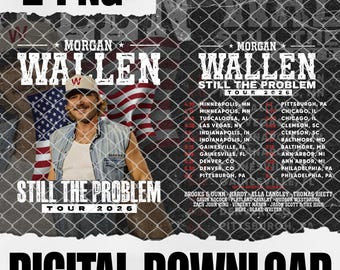 Morgan Wallen Still The Problem 2026 PNG, Morgan Wallen Tour music t-shirt design, digital download 4000x4500