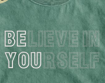 Camiseta bordada "Cree en ti mismo" - Camiseta inspiradora con colores cómodos - Camiseta divertida y positiva - Camiseta motivacional