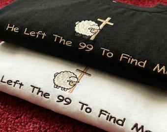 Personalized Embroidered Christian T-shirt – He Left the 99 Comfort Colors Tee