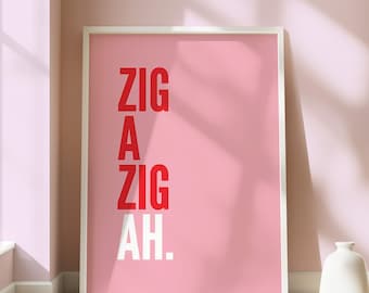 Lámina artística "Zig a Zig Ah", póster tipográfico para dormitorio, arte mural con cita de la letra de una canción, decoración rosa y roja para el hogar, letrero de pared para galería, regalo musical