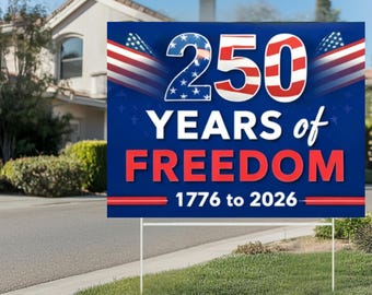250 Years of Freedom Yard Sign, 1776-2026 USA Anniversary Sign, Patriotic 250th Celebration Lawn Decor, American Flag Outdoor Decoration