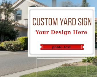 Custom Printed Yard Signs ,Bulk Pricing Available, Double Sided, H-Stake Included, Personalized Yard sign Photo and text