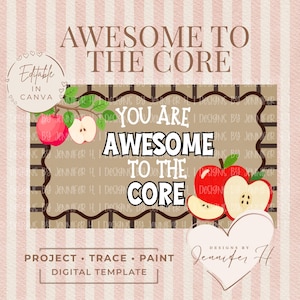 Op de afbeelding: Een digitaal sjabloon met de tekst AWESOME TO THE CORE, YOU ARE AWESOME TO THE CORE en PROJECT TRACE PAINT. Het ontwerp bevat illustraties van rode appels, een bruin geschulpt kader en een hartvorm op een gestreepte achtergrond.