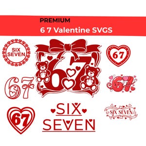 Pode incluir: Uma coleção de designs SVG vermelhos com tema de Dia dos Namorados. Os designs incluem os números 6 e 7, corações, ursinhos de pelúcia e as palavras "SIX SEVEN". O texto "PREMIUM 6 7 Valentine SVGS" está no topo.