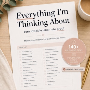 May include: A white paper document titled Everything I'm Thinking About with the subtitle Turn invisible labor into proof. It includes a Mental Load Tracker for Overwhelmed Moms, a to-do list, and a circular badge stating 140+ Household Tasks.