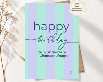 Happy Birthday Karte für Freundin – „du wunderbare Chaosbeauftragte“ – Geburtstagskarte als Postkarte oder Klappkarte, Geburtstagsgeschenk