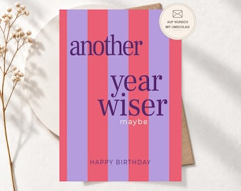 Geburtstagskarte „Another Year Wiser“ – moderne Happy Birthday Karte mit „maybe“ – Postkarte oder Premium Klappkarte, Geburtstagsgeschenk