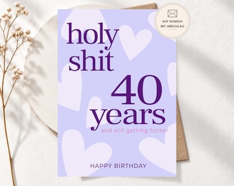 Geburtstagskarte zum 40. für Frauen – „Holy Shit, 40 Years and Still Getting Hotter“ – Postkarte oder Klappkarte, Geburtstagsgeschenk