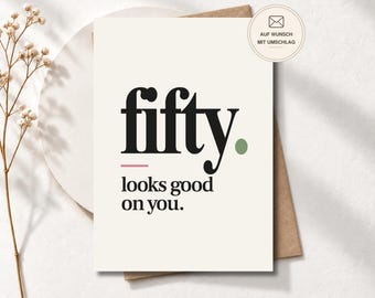 Moderne Geburtstagskarte zum 50.„Fifty looks good on you“ für Frauen, stilvolle Grußkarte als Postkarte oder Klappkarte, Geburtstagsgeschenk