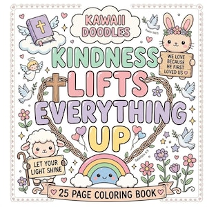 May include: A colouring book cover titled Kawaii Doodles Kindness Lifts Everything Up. It features a pastel-coloured illustration of a bunny, a lamb, doves, a rainbow, and a cross. The text includes Bible verses and the phrase 25 Page Colouring Book.