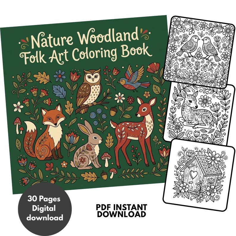 May include: A Nature Woodland Folk Art Coloring Book with a dark green cover featuring a fox, owl, rabbit, deer, and bird illustrations. Includes three black and white coloring pages showing birds, a deer, and a birdhouse. Text reads 30 Pages Digital download.