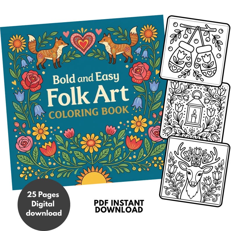 May include: A digital coloring book titled Bold and Easy Folk Art Coloring Book with a teal cover featuring foxes, a heart, and flowers. Three black and white sample pages show illustrations of mittens, a lantern, and a deer. Text includes 25 Pages Digital download and PDF INSTANT DOWNLOAD.