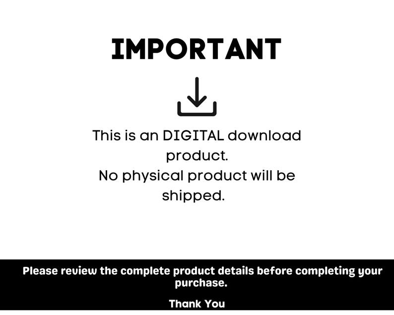 May include: A digital download notice featuring the word IMPORTANT in bold black text, a download icon, and the text: This is an DIGITAL download product. No physical product will be shipped. Please review the complete product details before completing your purchase. Thank You.