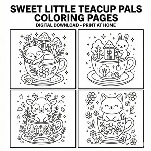 May include: Black and white coloring pages featuring cute animals in teacups. The pages include a fox, bunny, deer, and cat, with floral and nature-themed designs. Text reads "SWEET LITTLE TEACUP PALS COLORING PAGES DIGITAL DOWNLOAD - PRINT AT HOME."