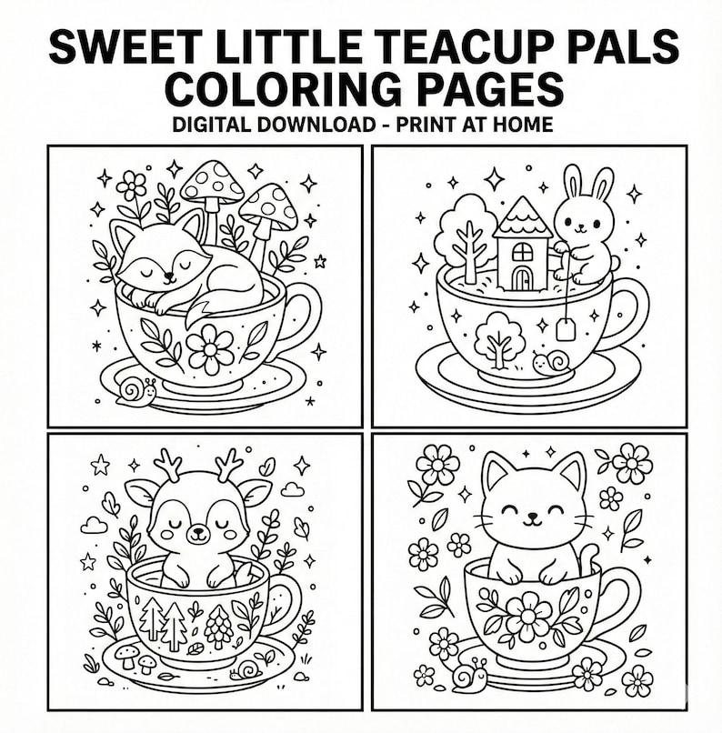 May include: Black and white coloring pages featuring cute animals in teacups. The pages include a fox, bunny, deer, and cat, with floral and nature-themed designs. Text reads "SWEET LITTLE TEACUP PALS COLORING PAGES DIGITAL DOWNLOAD - PRINT AT HOME."