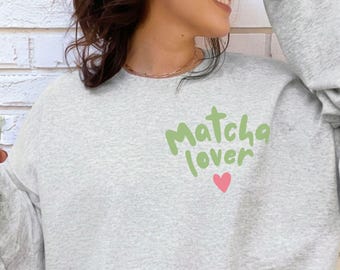 Matcha Lover Sweatshirt, Matcha Gift, Statement Shirt, Matcha Pullover, Gift for Matcha Lovers, Pink Green, Girlfriend Gift