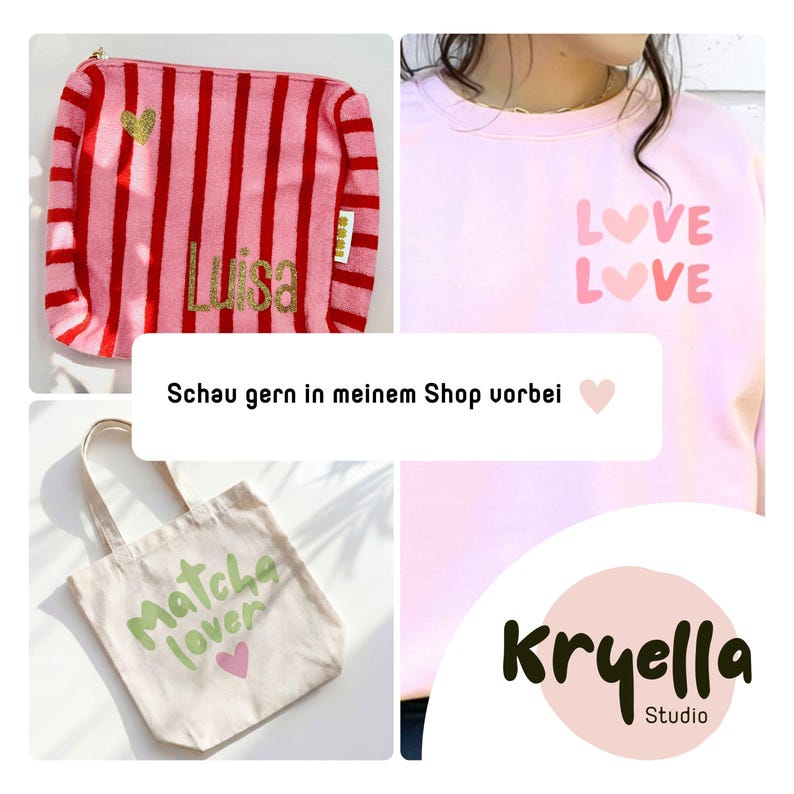 May include: A pink and red striped pouch with the name Luisa in gold glitter, a light pink sweatshirt with the text LOVE LOVE and heart icons, and a beige tote bag with the green text Matcha lover and a pink heart, plus the text Kryella Studio.