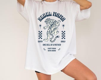 Rebel Mama Tiger Graphic Tee, Funny Mom T-Shirt, One Hell of a Mother Shirt
