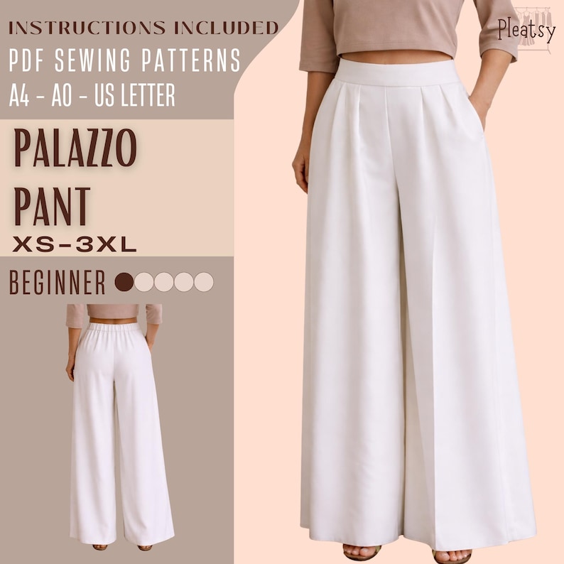 May include: White palazzo pants with pleats, shown in a product photo. The image includes text that reads "PALAZZO PANT" and "XS-3XL". The text "INSTRUCTIONS INCLUDED" and "PDF SEWING PATTERNS" are also visible. The pants are part of a beginner sewing pattern.