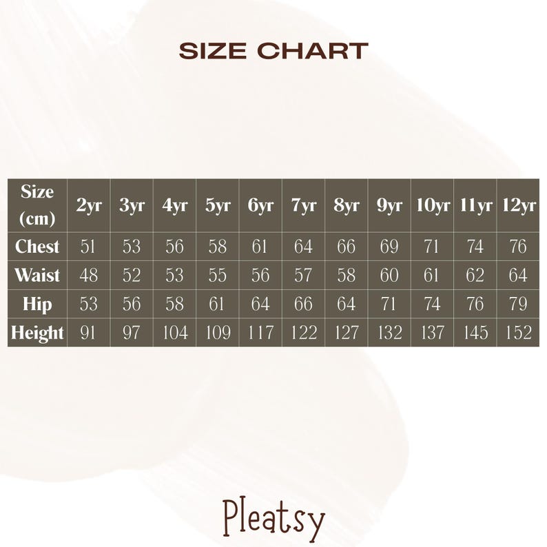 May include: A size chart for children's clothing, with measurements in centimeters. The chart includes chest, waist, hip, and height measurements for sizes 2yr to 12yr. The brand name "Pleatsy" is at the bottom.