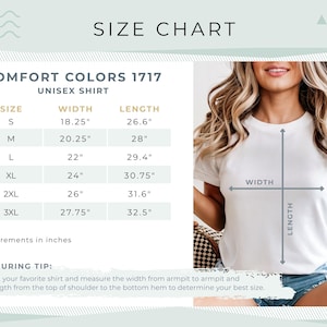 May include: A white Comfort Colors 1717 unisex shirt is shown with a size chart. The chart lists sizes S to 3XL, with width measurements from 18.25" to 27.75" and lengths from 26.6" to 32.5". A woman models the shirt.