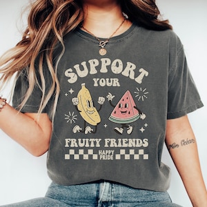 Pride Shirt, Support Your Fruity Friends, Vintage LGBT Tee, Supporting Queer Nonbinary People, Gay & Trans Rights Shirt, Lesbian Graphic Tee