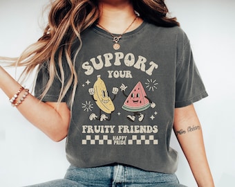 Pride Shirt, Support Your Fruity Friends, Vintage LGBT Tee, Supporting Queer Nonbinary People, Gay & Trans Rights Shirt, Lesbian Graphic Tee