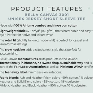 May include: Text on a light green background reads "PRODUCT FEATURES" and "BELLA CANVAS 3001 UNISEX JERSEY SHORT SLEEVE TEE". The text describes the shirt's features, including fabric, fit, and ethical production practices.