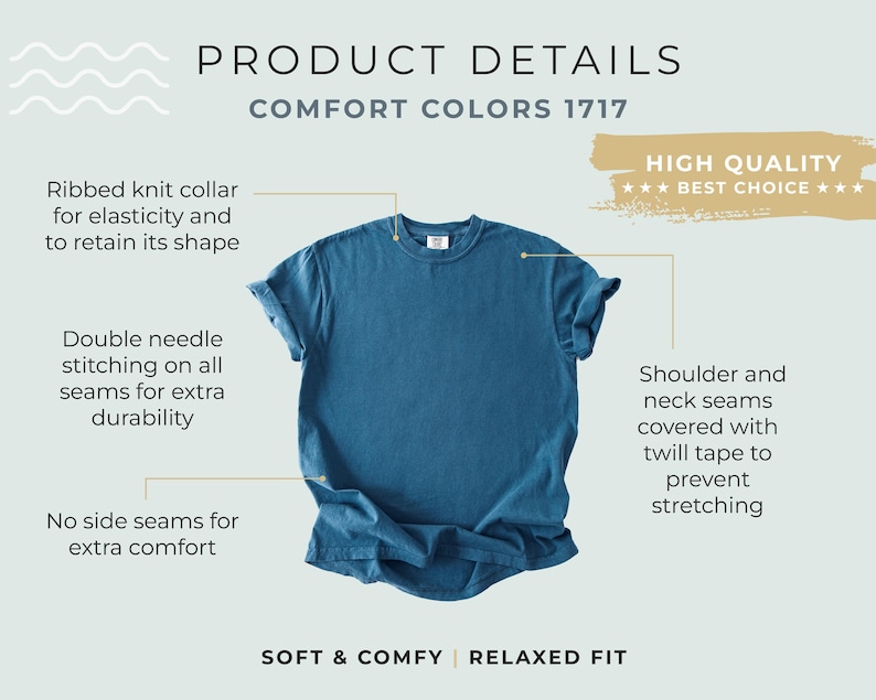 May include: A teal Comfort Colors 1717 t-shirt with a ribbed knit collar, double needle stitching, and no side seams. The shirt features the text "PRODUCT DETAILS" and "SOFT & COMFY | RELAXED FIT".