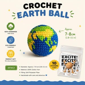 Puede incluir: Una bola terrestre de ganchillo esférica con océanos azules y continentes amarillos, que mide aproximadamente 7 a 8 cm de diámetro. Se incluye una bolsa de plástico transparente con 10 pegatinas de 2 pulgadas con un personaje terrestre.