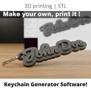 May include: A gray 3D-printed keychain with the name "John Doe" in a cursive font. The keychain is attached to a silver key ring. The image also includes the text "Make your own, print it !" and "Keychain Generator Software!"