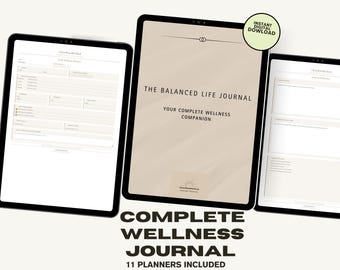May include: Three digital planners displayed on tablets. The center tablet shows "THE BALANCED LIFE JOURNAL" and "YOUR COMPLETE WELLNESS COMPANION". The bottom text reads "COMPLETE WELLNESS JOURNAL" and "11 PLANNERS INCLUDED". A green circle says "INSTANT DIGITAL DOWNLOAD".